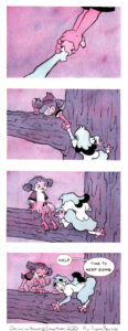 Panel 1: Both of Kia's claws grab hold of Kalla's on extended claw. Panel 2: Kia, leaning over a tree bough, uses her claw to help guide Kalla as she struggles and climbs up the tree to join her on the tree bough. Panel 3: Kia sits casually on a tree bough and watches as Kalla finishes hoisting herself onto the tree bough. Panel 4: Kia starts to stand up while Kalla tiredly clings to the tree bough. Kia: Welp Time to keep going